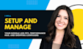 setup and manage your google ads PPC, performance max, and shopping campaigns