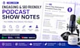 write engaging and seo friendly podcast show notes
