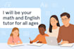 be your expert math and english tutor for all grade levels