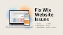 fix wix website issues, design errors, mobile problems, editor bugs, wix header