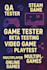 test, review steam game, beta testing, game tester, video game on any device