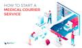 write professional medical courier and healthcare delivery business plan