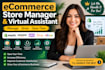 be your ecommerce store manager and virtual assistant