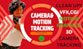 do vfx and cgi composition, motion tracking and clean ups