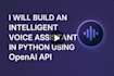 create a smart voice assistant using openai and python