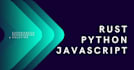 create a rust programming with rust language, javascript and python