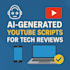create engaging ai generated tech review youtube scripts