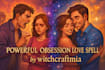 perform the most powerful obsession love spell for you