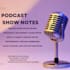 write professionally podcast show notes in 24 hours