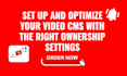 set up and optimize your youtube cms with the right ownership settings