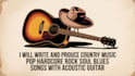 write lyrics and produce authentic country pop rock soul or blues tracks