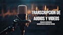 transcribiré tu audio o video en español con precisión
