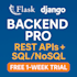 flask, django backend pro rest apis sql nosql free 1 week trial