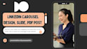 design linkedin carousel slides, PDF to boost visibility
