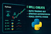 create python trading bot, auto trading bot, automate your trading strategy, ea
