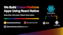 develop a cross platform mobile app using react native