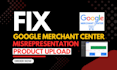 do google merchant center,g0ogle shopping,g0ogle merchant misrepresentation,gmc