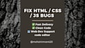 fix HTML, CSS, or js bugs in 24 hours