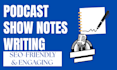 create SEO optimized podcast show notes to grow your audience, podcast show note