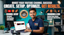 create and fully setup your youtube channel with logo, banner, seo ,monitization