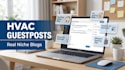 publish guest posts on hvac and home comfort blogs