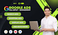 set up, manage, and optimize your google ads, adwards, PPC compaigns