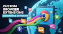 build powerful browser extensions with automation  API chrome
