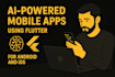 develop ai powered mobile apps using flutter for android and ios