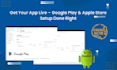 publish upload update the android and ios app on the google play and apple