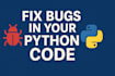 fix bugs in your python code