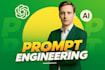 develop custom gpt and ai solution prompt, improve chat gpt prompt engineering