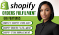 fulfill shopify order shopify store management virtual assistant product listing