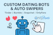 developdating bot,  bumble bot, auto swipe, onlyfans bot, snapchat bot clone