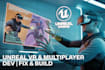 create, optimize, and fix your unreal engine game with VR and multiplayer