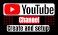 create and setup youtube channel and design logo and banner