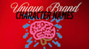 create creative names for brands, characters, usernames, etc