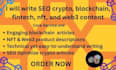 write SEO crypto, blockchain, fintech, nft, and web3 content