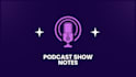 write SEO optimized podcast show notes with timestamps