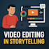 story telling video editing