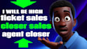 be high ticket sales closer sales agent closer