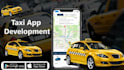 develop taxi booking app like uber, bolt, ola cabs, lyft, grab, indrive and more