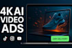 make 4k ai animated ads, ai video ads for your business