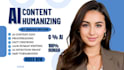 humanize and edit ai content, proofreading, human written, ai content fact check