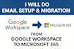 do email setup and migration from  google workplace to microsoft 365