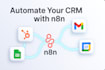 automate your CRM workflows using n8n