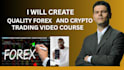 create quality forex and crypto trading video course