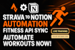 integrate strava to notion, automate fitness tracking with API or make