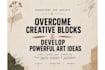 help you overcome creative blocks and develop art ideas