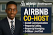 be your airbnb co host, airbnb VA, and manage your property remotely