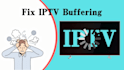 fix iptv app issues on firestick and smart TV fast